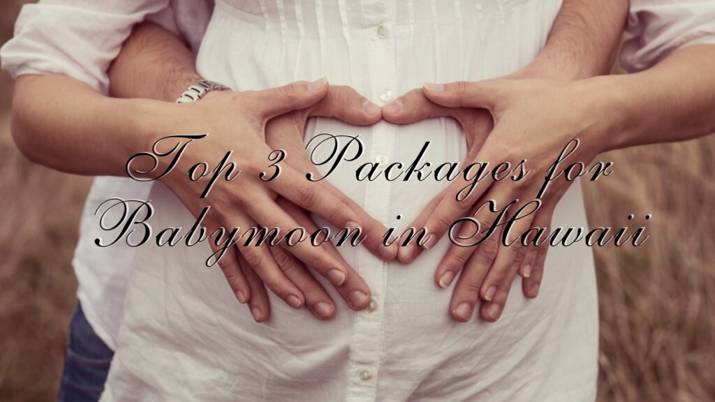 babymoon in hawaii