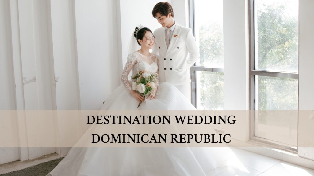 Couple having a destination wedding in dominican republic