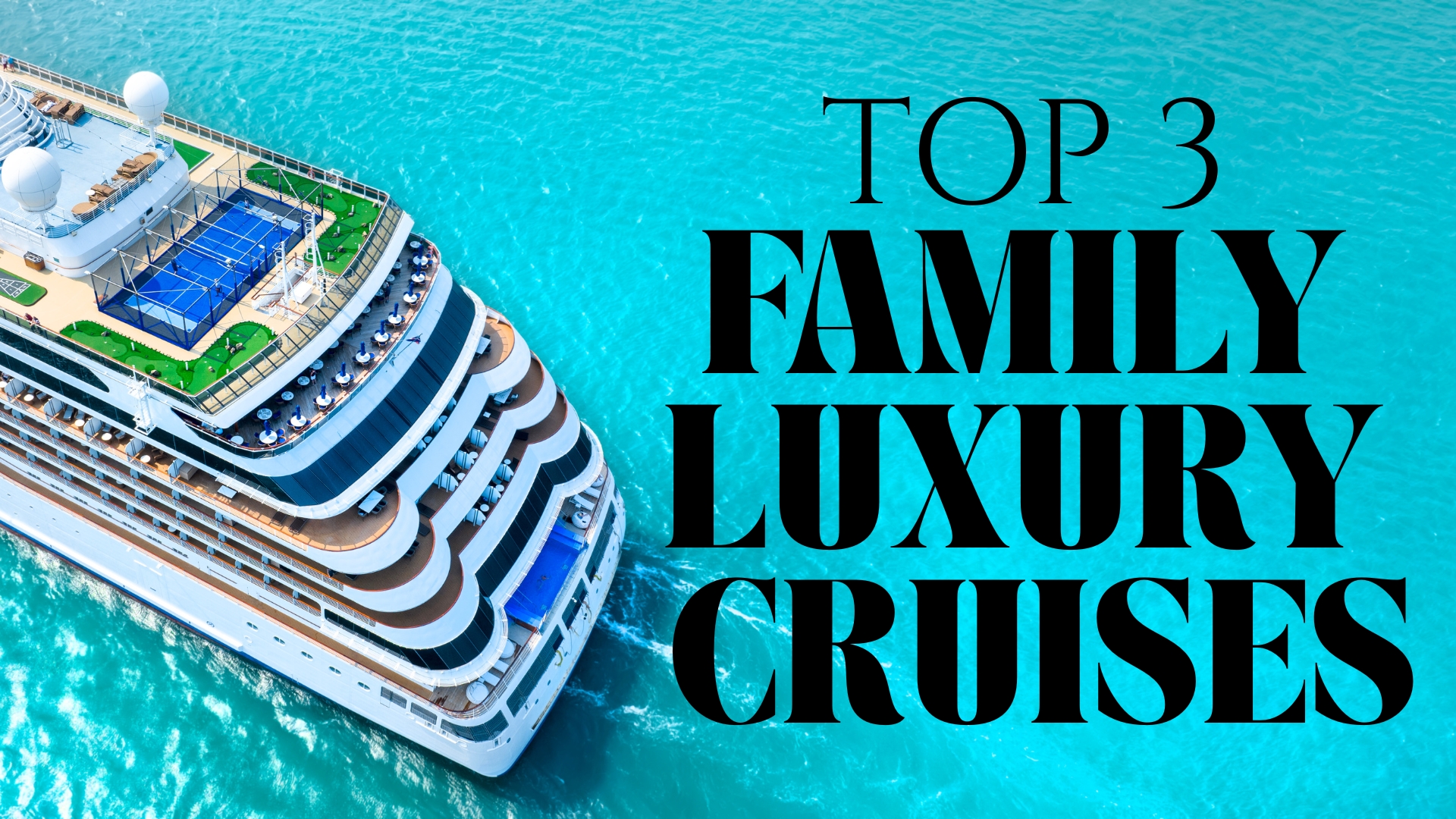 Enjoy a Fun-Filled and Relaxed Vacation with Family Cruise Deals, image size:1920x1080
