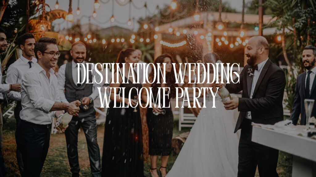 Destination Wedding Welcome Party