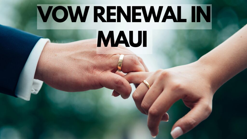 VOW RENEWAL IN MAUI