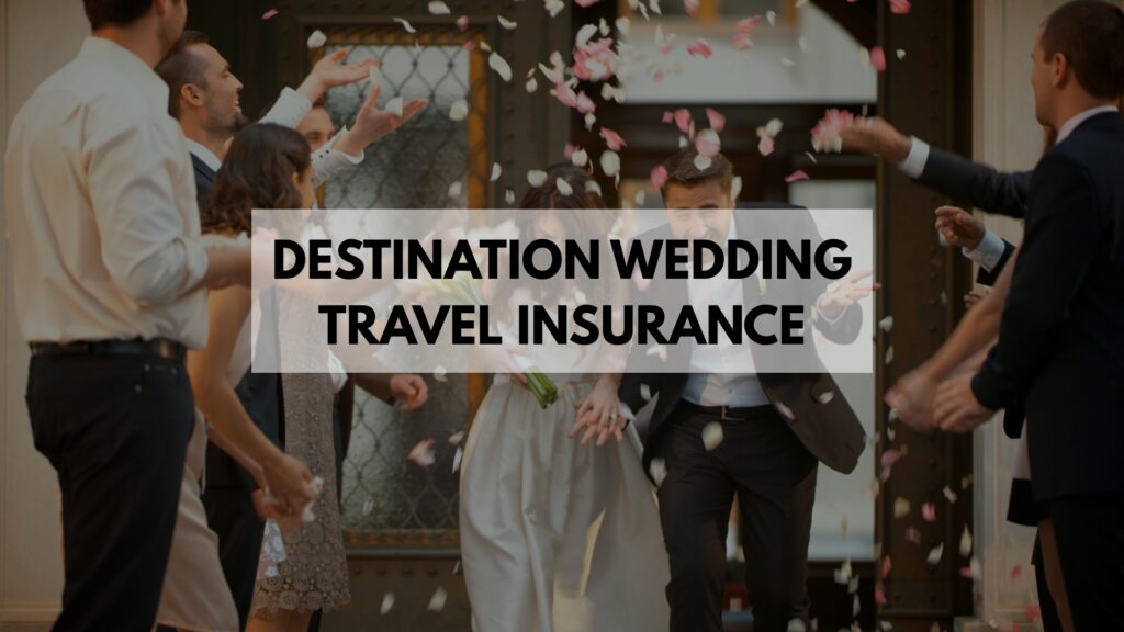 Destination Wedding Travel Insurance