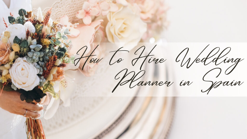 How to Hire Wedding Planner in Spain