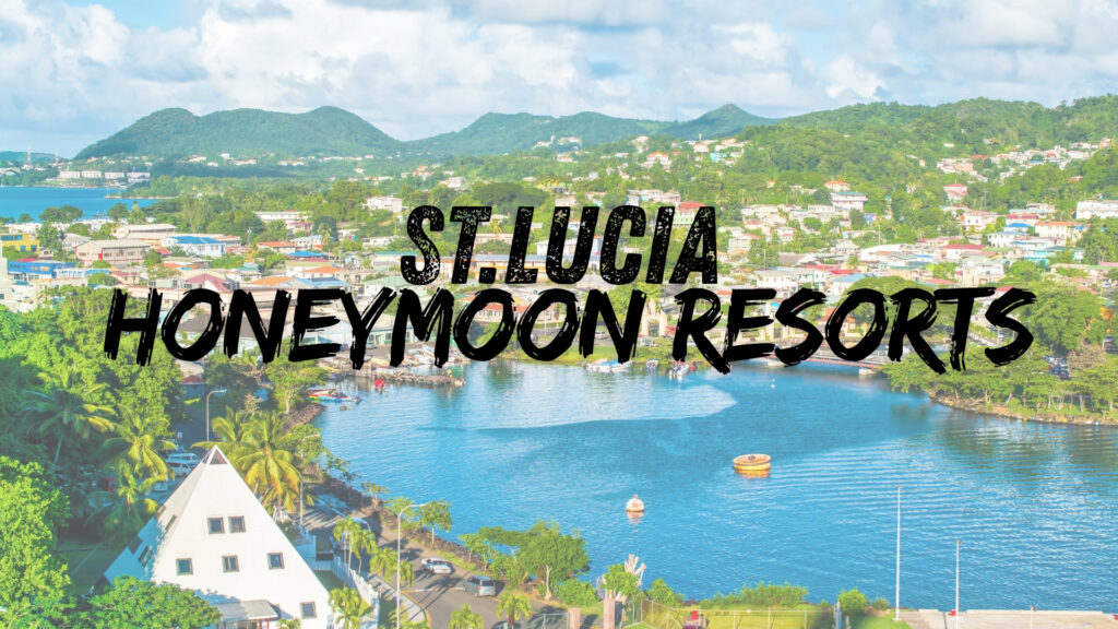 st lucia honeymoon resorts