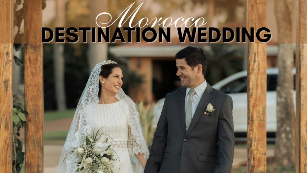 Morocco destination wedding