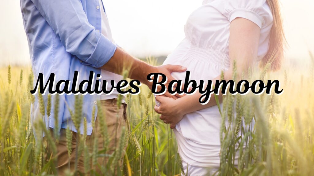 maldives babymoon
