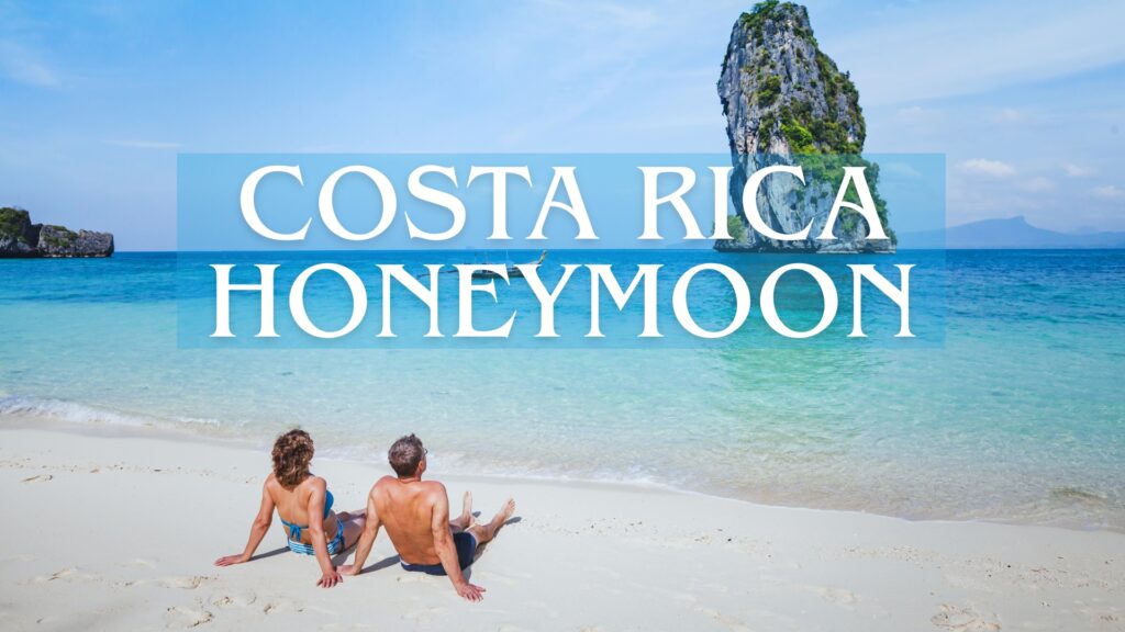 costa rica honeymoon