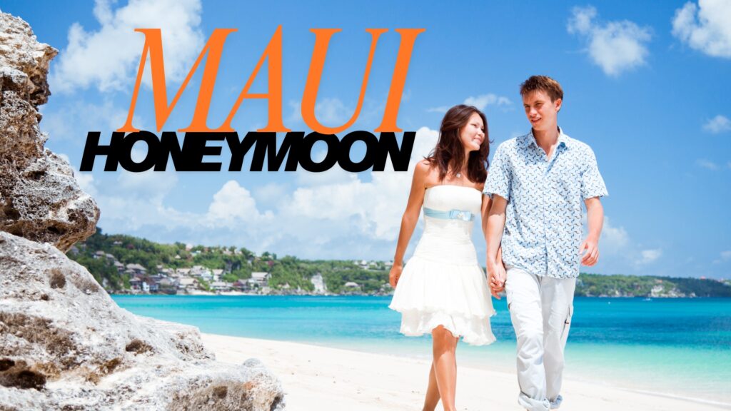 maui honeymoon
