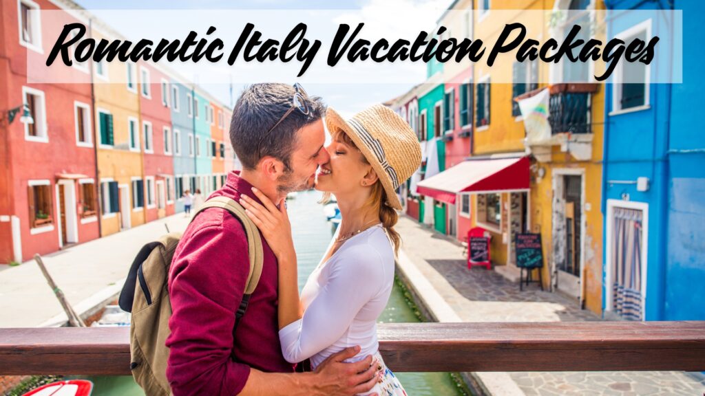 Romantic Italy Vacation Packages