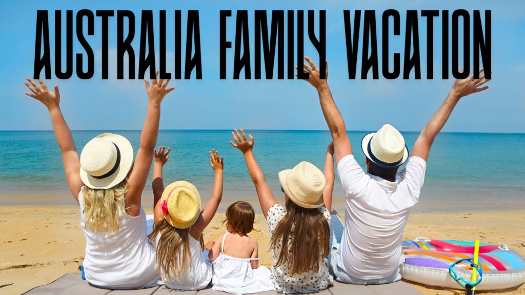 Australia Family Vacation